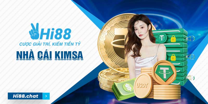 Khám phá nhà cái Kimsa - Địa chỉ uy tín top đầu Châu Á 2 nhà cái kim sa